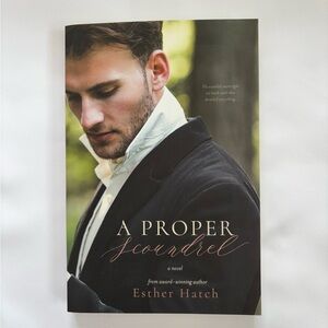 “A Proper Scoundrel” Book by AwardWinning Esther Hatch 2021 Novel FictionRomance